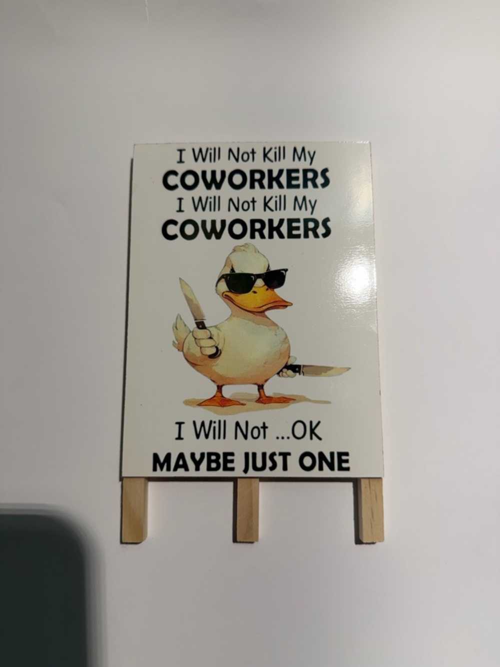 Funny Duck Sign - 'I Will Not Kill My Coworkers' - White